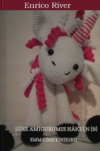 Häkelanleitung: Emma das Einhorn - Enrico River - E-Book