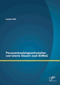 Personenhandelsgesellschaften und latente Steuern nach BilMoG - Luzian Hell - E-Book