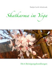 Shatkarma im Yoga - Nadja Curth-Schulczek - E-Book