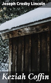 Keziah Coffin - Joseph Crosby Lincoln - E-Book