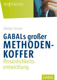 GABALs großer Methodenkoffer. Persönlichkeitsentwicklung - Simon Walter - E-Book