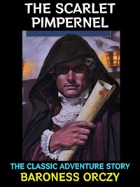 The Scarlet Pimpernel - Baroness Orczy - E-Book