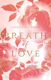 Breath of Love - Christine Eder - E-Book