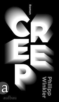 Creep - Philipp Winkler - E-Book