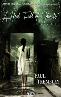 A Head Full of Ghosts – Ein Exorzismus - Paul Tremblay - E-Book