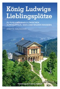 König Ludwigs Lieblingsplätze - Anette Hausmann - E-Book