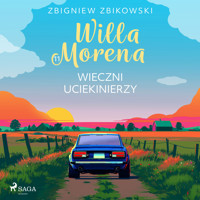 Willa Morena 11: Wieczni uciekinierzy - Zbigniew Zbikowski - Hörbuch