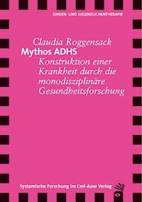 Mythos ADHS - Claudia Roggensack - E-Book