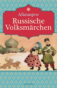 Russische Volksmärchen - Alexander N. Afanasjew - E-Book