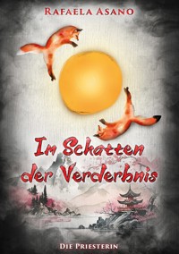 Im Schatten der Verderbnis - Rafaela Asano - E-Book