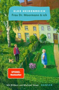 Frau Dr. Moormann & ich - Elke Heidenreich - E-Book