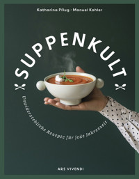 Suppenkult - Katharina Pflug - E-Book