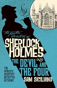 The Further Adventures of Sherlock Holmes: The Devil and the Four - Christopher Husberg - E-Book