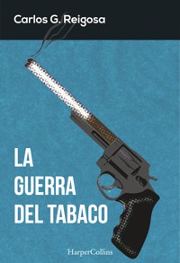 La guerra del tabaco - Carlos G. Reigosa - E-Book