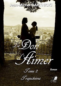 Le Don d'Aimer - Tome 2 - Jean-Michel Bartnicki - E-Book