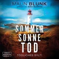 Sommer. Sonne. Tod. - Tödliches Sylt, Band 2 (ungekürzt) - Malin Blunk - Hörbuch