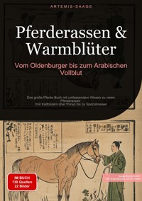 Pferderassen & Warmblüter: Vom Oldenburger bis zum Arabischen Vollblut - Artemis Saage - E-Book