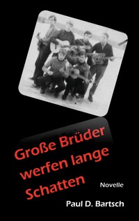 Große Brüder werfen lange Schatten - Paul Bartsch - E-Book