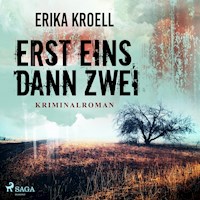 Erst eins, dann zwei (Ungekürzt) - Erika Kroell - Hörbuch