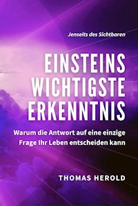 Einsteins Wichtigste Erkenntnis - Thomas Herold - E-Book