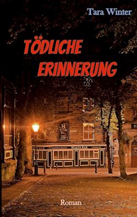 Tödliche Erinnerung - Tara Winter - E-Book