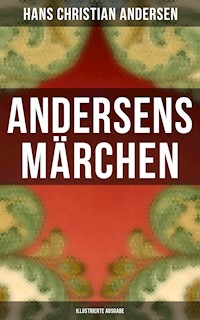 Andersens Märchen (Illustrierte Ausgabe) - Hans Christian Andersen - E-Book