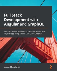 Full Stack Development with Angular and GraphQL - Ahmed Bouchefra - E-Book