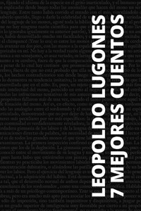 7 mejores cuentos de Leopoldo Lugones - Leopoldo Lugones - E-Book