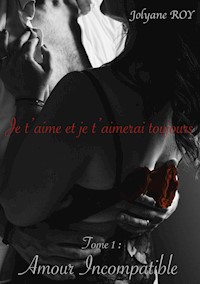 Amour incompatible - Jolyane Roy - E-Book