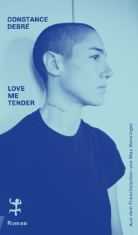 Love Me Tender - Constance Debré - E-Book