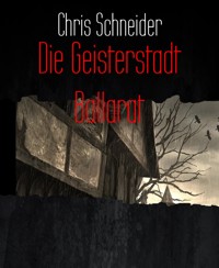 Die Geisterstadt Ballarat - Chris Schneider - kostenlos E-Book