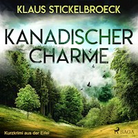 Kanadischer Charme - Kurzkrimi aus der Eifel (Ungekürzt) - Klaus Stickelbroeck - Hörbuch