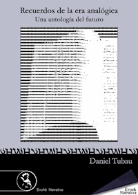 Recuerdos de la era analógica - Daniel Tubau - E-Book