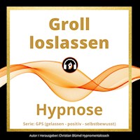 Groll loslassen - Christian Blümel - Hörbuch