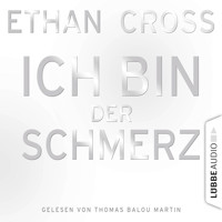 Ich bin der Schmerz - Ethan Cross - E-Book + Hörbuch