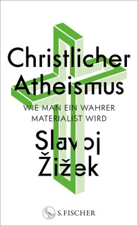 Christlicher Atheismus - Slavoj Zizek - E-Book
