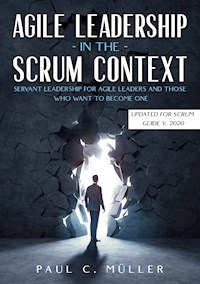Agile Leadership in the Scrum context  (Updated for Scrum Guide V. 2020) - Paul C. Müller - E-Book