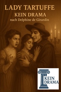 Lady Tartuffe - Kein Drama nach Delphine de Girardin - Anno Stock - E-Book