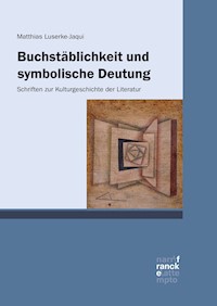 Buchstäblichkeit und symbolische Deutung - Matthias Luserke-Jaqui - E-Book