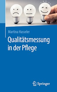 Qualitätsmessung in der Pflege - Martina Hasseler - E-Book