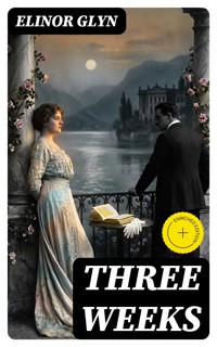 Three Weeks - Elinor Glyn - E-Book