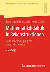Mathematikdidaktik in Rekonstruktionen - Hans Joachim Burscheid - E-Book
