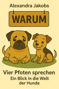 vier Pfoten sprechen - Alexandra Jakobs - E-Book