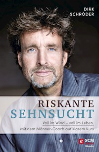Riskante Sehnsucht - Dirk Schröder - E-Book + Hörbuch