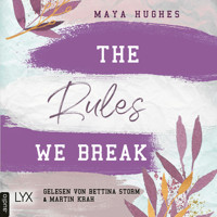 The Rules We Break - Fulton University-Reihe, Teil 4 (Ungekürzt) - Maya Hughes - Hörbuch