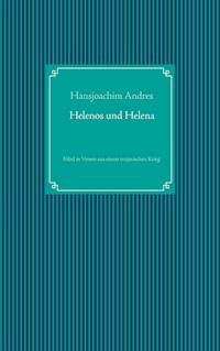 Helenos und Helena - Hansjoachim Andres - E-Book