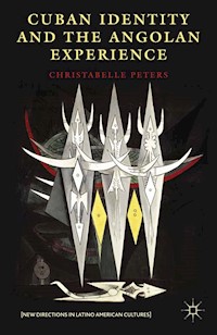 Cuban Identity and the Angolan Experience - C. Peters - E-Book