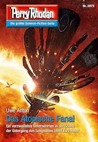 Perry Rhodan 2873: Das Atopische Fanal - Uwe Anton - E-Book