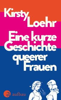 Eine kurze Geschichte queerer Frauen - Kirsty Loehr - E-Book + Hörbuch
