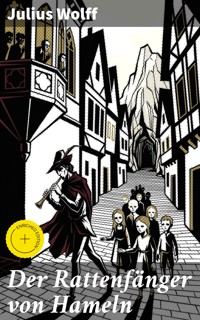 Der Rattenfänger von Hameln - Julius Wolff - E-Book